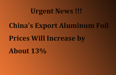 China Aluminum Foil Prices Will Increase by About 13%