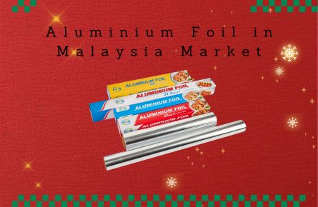 aluminium foil in malaysia market